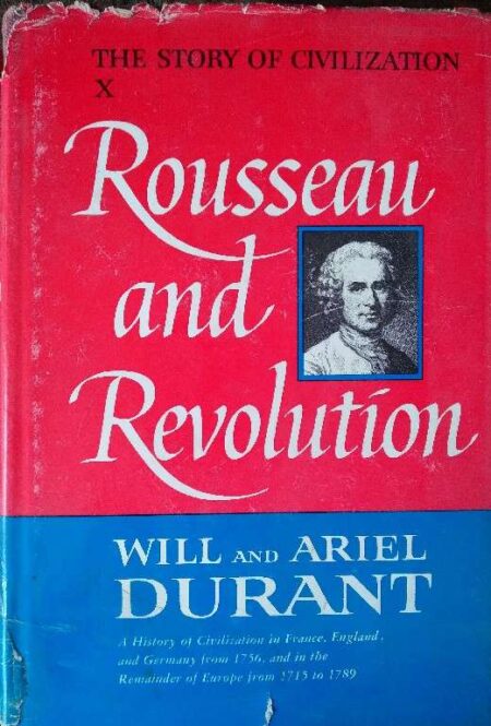 Rousseau and revolution Will and ariel durant