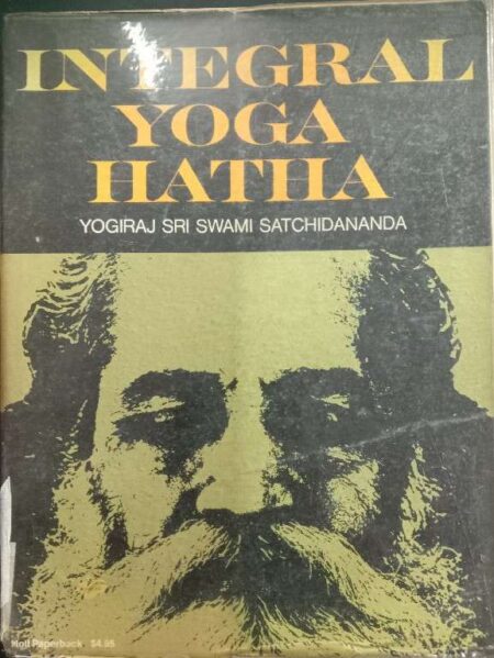 INTERGRAL YOGA HATHA YOGARAJ SHRI SWAMI SATCHIDANANDA