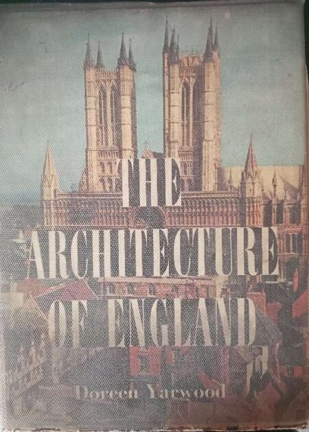THE ARCHITECTURE OF ENGLAND FROM PREBISTORIC TIMES TO TIME PRESENT DAY
