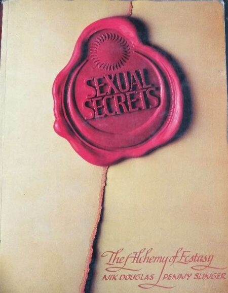 SEXUAL SECRETS THE ALCHEMY OF ECSTASY NIK DOUGLAS PENNY SLINGER