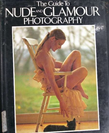 THE GUIDE TO NUDE AND GLAMOUR PHOTOGRAPHY