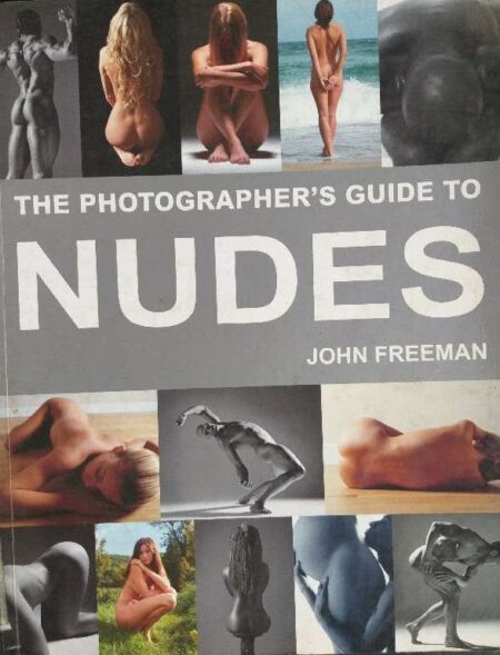 THE PHOTOGRAPHY'S GUIDE TO NUDES JOHN FREEMAN