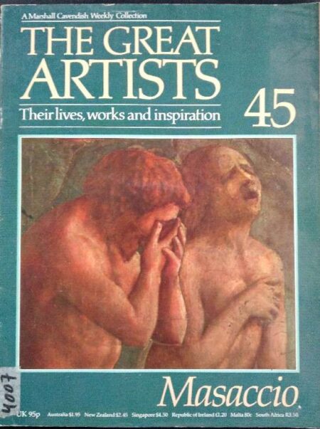 THE GREAT ARTISTS THEIR LIVES, WOKS AND INSPIRATION 45 MASACCIO