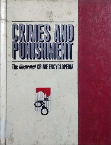 CRIMES AND PUNISHMENT THE ILLUSTRATED CRIME ENCYCLOPEDIA VOLUME 20