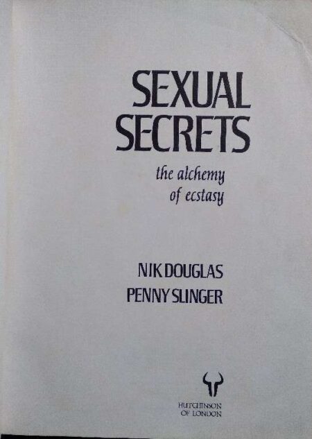 SEXUAL SECRETS THE ALCHEMY OF ECSTASY NIK DOUGLAS PENNY SLINGER