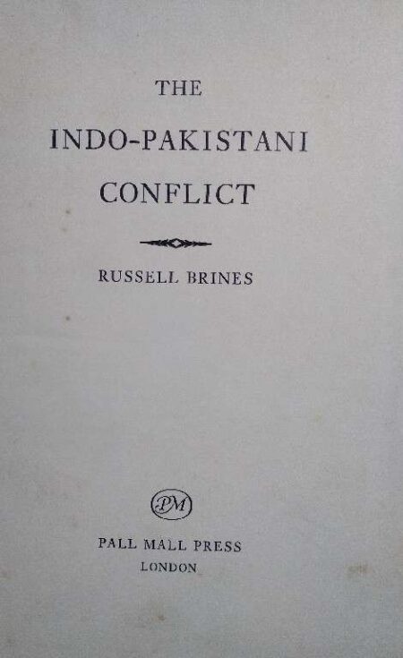 The Indo-Pakistani Conflict Russel Brines Pall Mall Press London