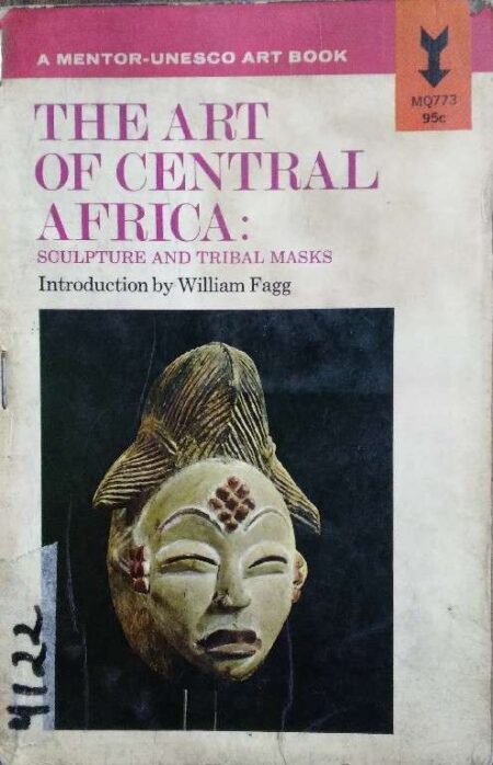 The Art if Central Africa Sculpture And Tribal Masks Indroduction By William Fagg