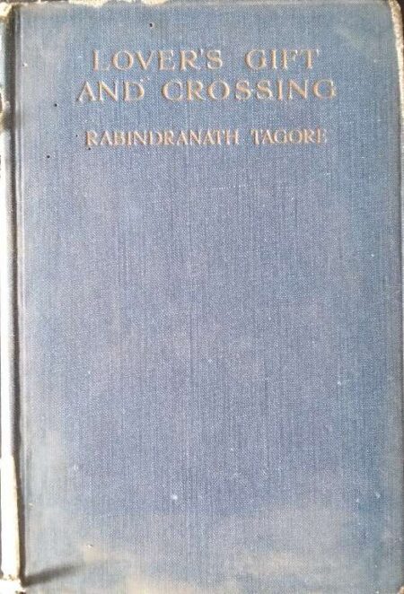 Lover's Gift And Crossing By Sir Rabindranath Tagore