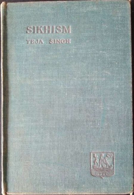 Sikhism Its Ideal And Institutions By Teja Singh