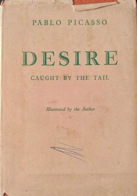 Pablo Picasso Desire Caugt By The Tail Illutrated By The Author