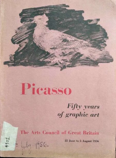 PICASSO FIFTY YEARS OF GRAPHIC ART THE ART COUNCIL OF GREAT BRITAIN 22 JUNE TO 5 AUGUST 1956
