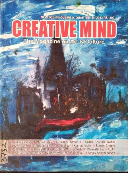 NEW DELHI VOLUME 9 QUARTER -3, 2013 CREATIVE MIND THE MAGAZINE ON ART & CULTURE INDIAN ART FESTIVAL 19-22 DEC 2013 3RD EDITION