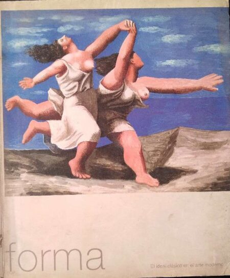 FORMA EL IDEAL CLASICO EN EL ARTE MODERNO BY TOMAS LIORENS