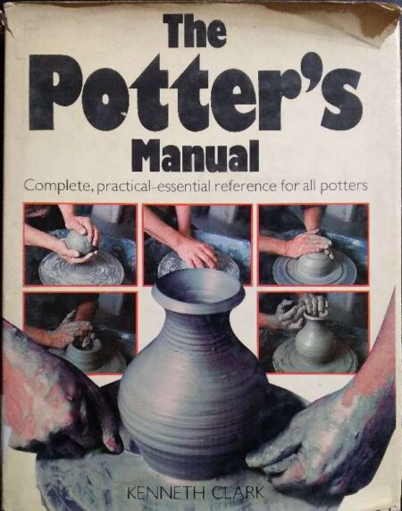 THE POTTER'S MANUAL BY KENNETH CLARK