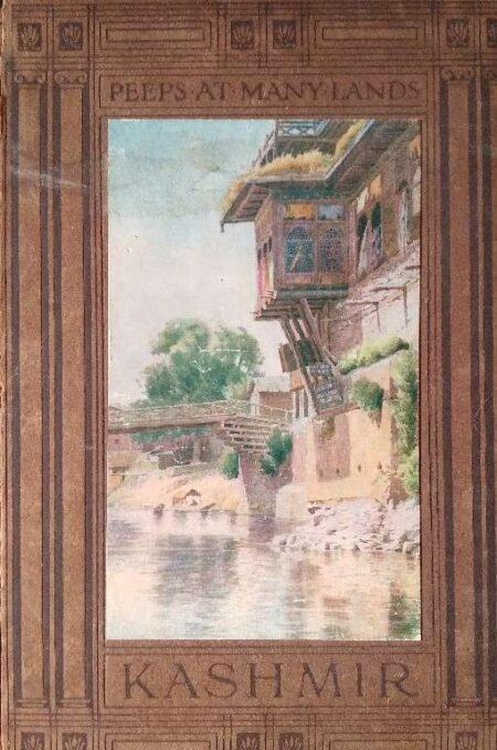 PEEPS AT MANY LANDS KASHMIR BY HON. MRS. C. G. BRUCE 1915