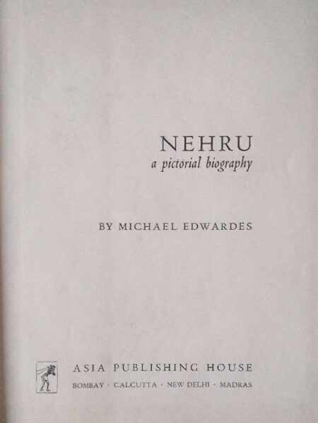 NEHRU A PICTORIAL BIOGRAPHY BY MICHAEL EDWARDES