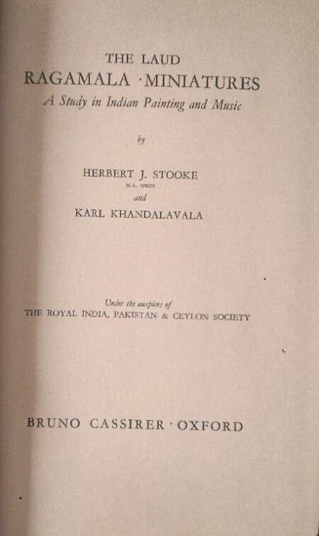 THE LAUD RAGAMALA MINIATURES A STUDY IN INDIA PAINTING AND MUSIC BRUNO CASSIRER OXFORD