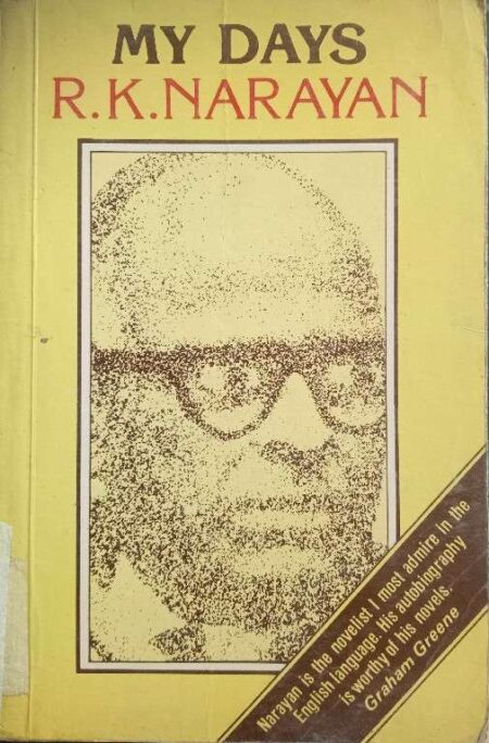 MY DAYS A MEMOIR BY R.K. NARAYAN