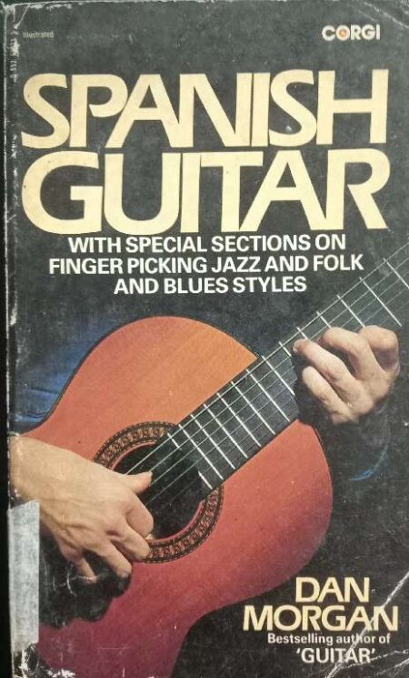 SPANISH GUITAR WITH SPECIAL SECTIONS ON FINGER PICKING JAZZ AND FOLK AND STYLES
