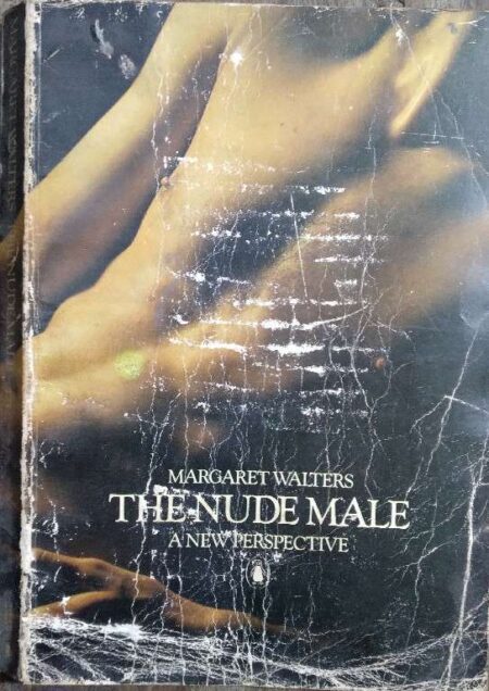 MARGARET WALTERS THE NUDE MALE A NEW PERSPECTIVE