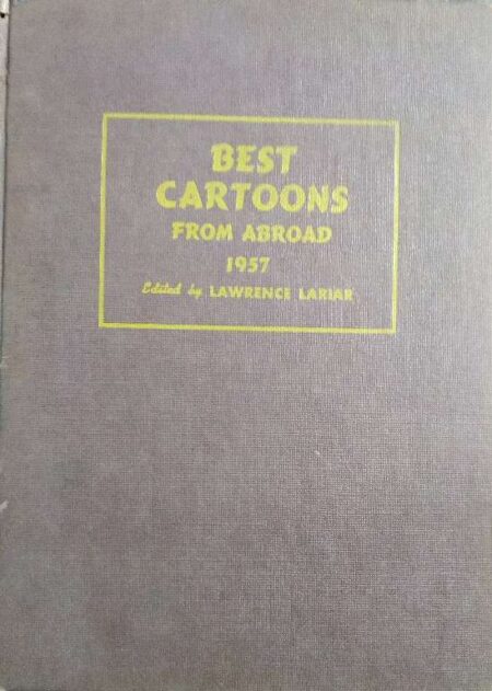 BEST CARTOONS FROM ABROAD-1957 BY LAWRENCE LARIAR AND BEN ROTH