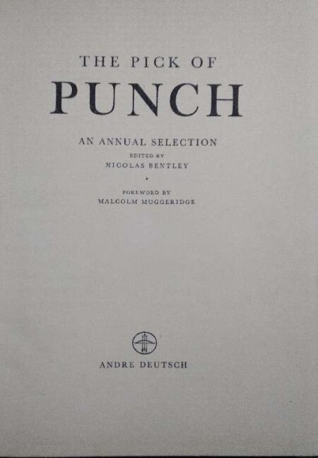 THE PICK OF PUNCH AN ANNUAL SELECTION BY NICOLAS BENTLEY