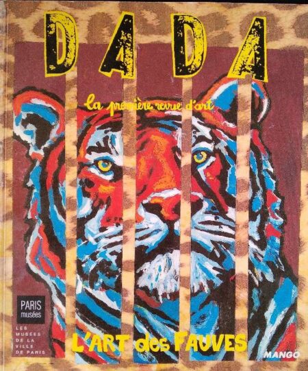 DADA L'ART DES FAUVES