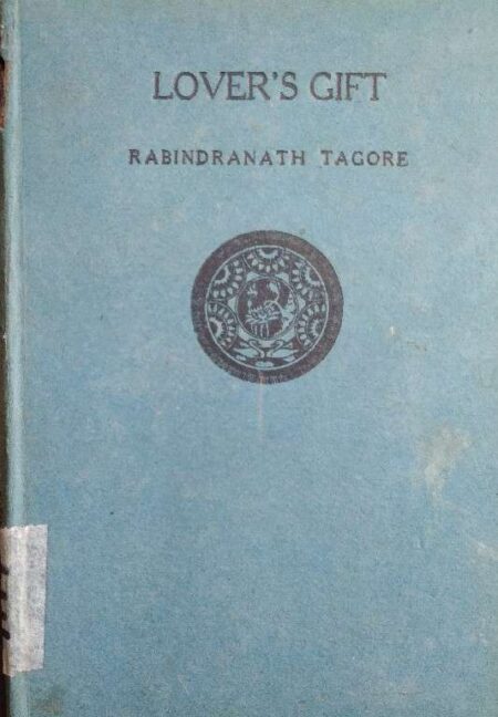 LOVER'S GIFT BY RABINDRANATH TAGORE
