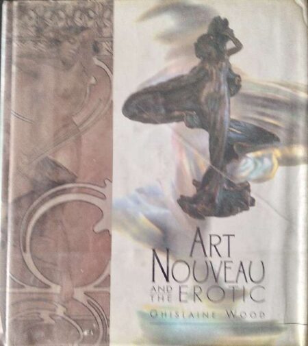 ART NOUVEAU AND THE EROTIC GHISLAINE WOOD