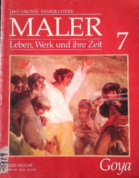 DSAS GROSE SAMMELWERK MALER LEBEN, WERK UND IHRE ZEIT 7 GOYA