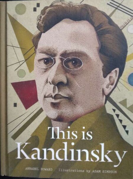 THIS IS KANDINSKY ANNABEL HOWARD ILUSTRATION BY ADAM SIMPSON