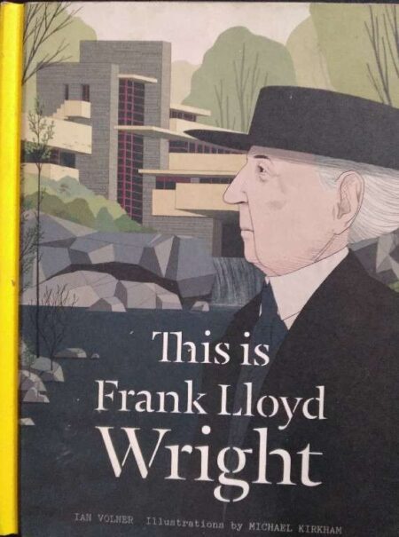 THIS IS FRANK LLOYD WRIGHT