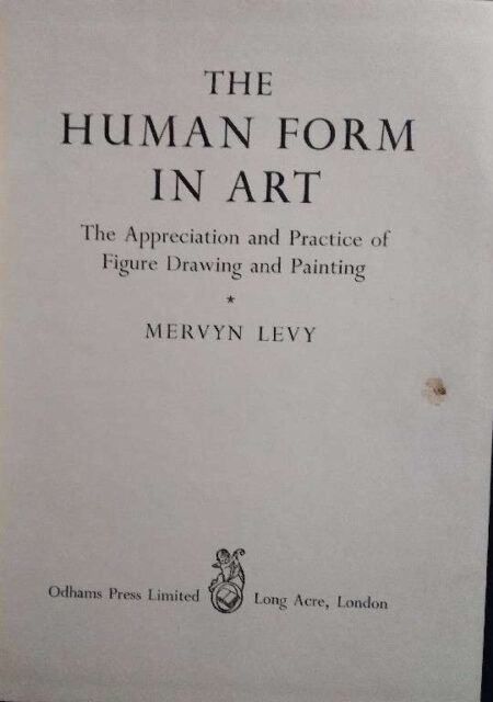 THE HUMAN FORM IN ART THE APPRECIATION AND PRACTICE OF FIGURE DRAWING AND PAINTING