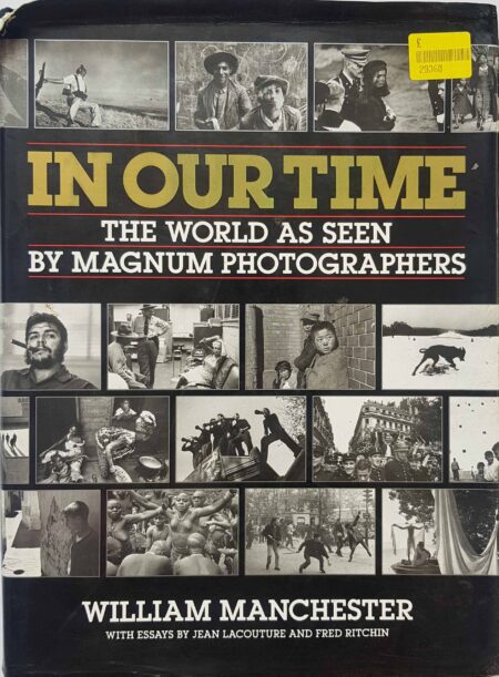 In Our Time The world as seen by Magnum Photographers