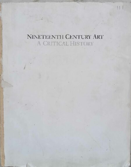 Nineteenth Century Art A Critical History